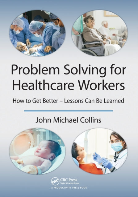 Book cover of: Problem Solving for Healthcare Workers. By: John Michael Collins