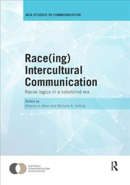 Book cover of: Race(ing) Intercultural Communication. By: Dreama G. Moon