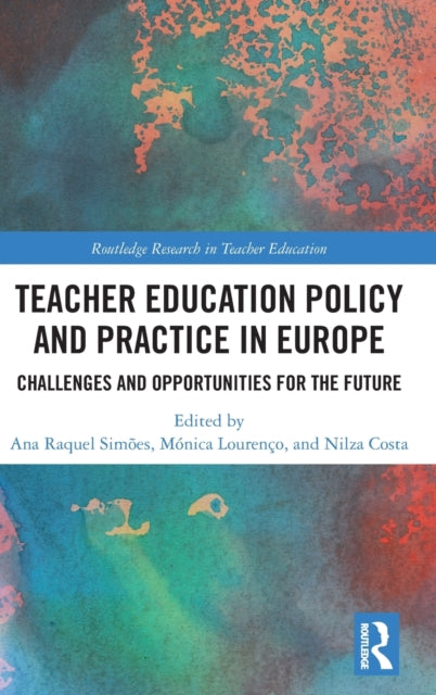 Book cover of: Teacher Education Policy and Practice in Europe. By: Ana Raquel Simões