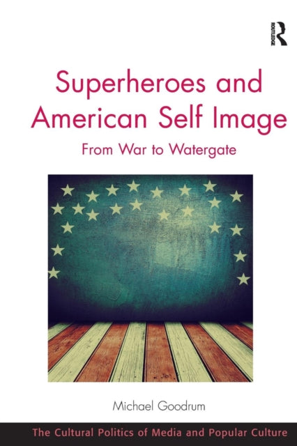 Book cover of: Superheroes and American Self Image. By: Michael Goodrum