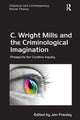 Book cover of: C. Wright Mills and the Criminological Imagination. By: Jon Frauley