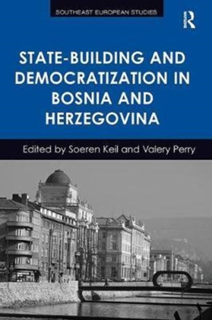 Book cover of: State-Building and Democratization in Bosnia and Herzegovina. By: Soeren Keil
