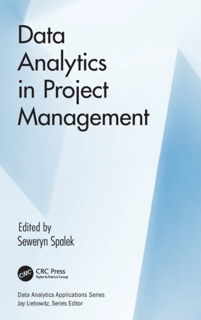 Book cover of: Data Analytics in Project Management. By: Seweryn Spalek