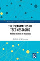 Book cover of: Pragmatics of Text Messaging. By: Michelle A. McSweeney