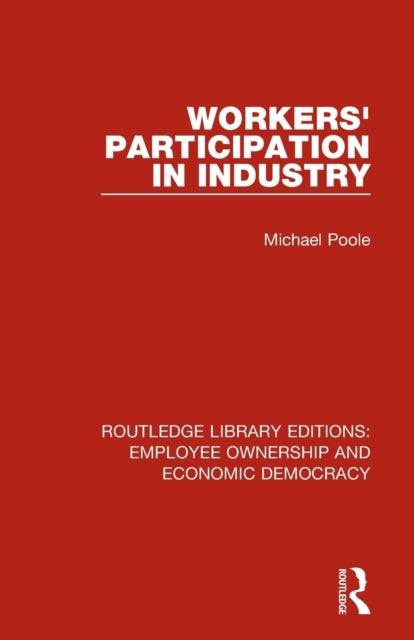 Book cover of: Workers' Participation in Industry. By: Poole, Michael