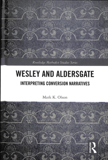 Book cover of: Wesley and Aldersgate. By: Mark Jeffrey Olson