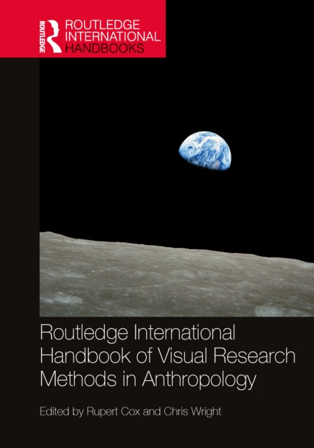 Book cover of: Routledge International Handbook of Visual Research Methods in Anthropology. By: Rupert Cox