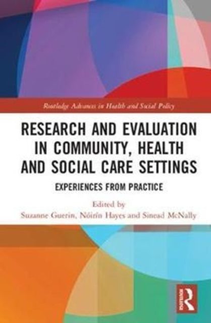 Book cover of: Research and Evaluation in Community, Health and Social Care Settings. By: Suzanne Guerin