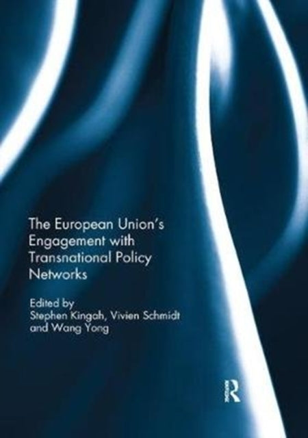 Book cover of: European Union’s Engagement with Transnational Policy Networks. By: Stephen Kingah