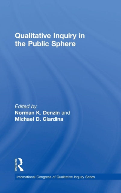 Book cover of: Qualitative Inquiry in the Public Sphere. By: Norman K. Denzin