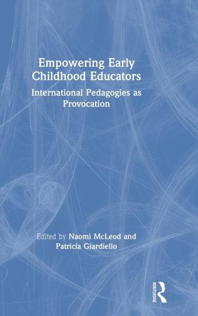 Book cover of: Empowering Early Childhood Educators. By: Naomi McLeod