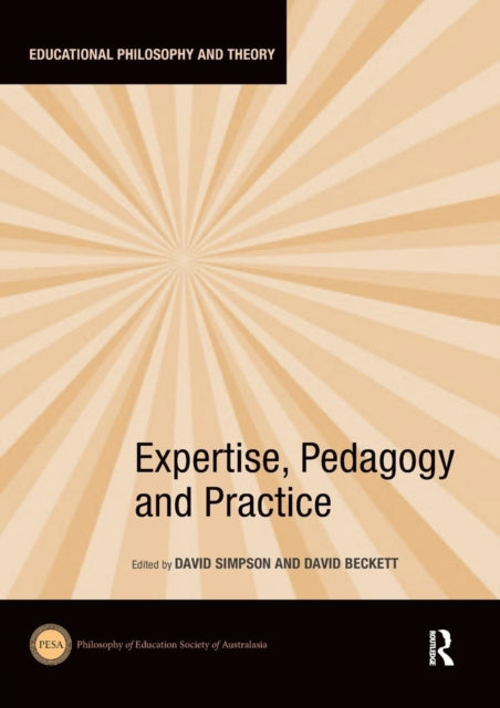 Book cover of: Expertise, Pedagogy and Practice. By: David Beckett