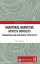 Book cover of: Unnatural Narrative across Borders. By: Biwu Shang