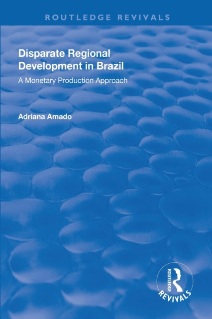 Book cover of: Disparate Regional Development in Brazil