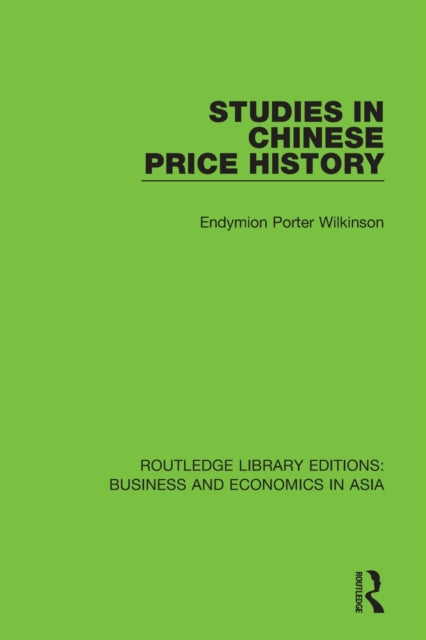 Book cover of: Studies in Chinese Price History. By: Endymion Porter Wilkinson