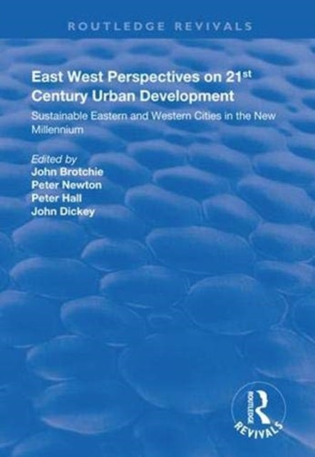 Book cover of: East West Perspectives on 21st Century Urban Development. By: J. F. Brotchie