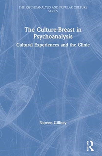 Book cover of: Culture-Breast in Psychoanalysis. By: Noreen Giffney