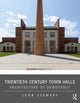Book cover of: Twentieth Century Town Halls. By: John Stewart