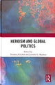 Book cover of: Heroism and Global Politics. By: Veronica M. Kitchen