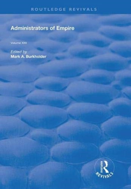 Book cover of: Administrators of Empire. By: Mark A. Burkholder