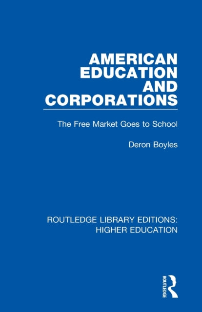 Book cover of: American Education and Corporations. By: Deron Boyles
