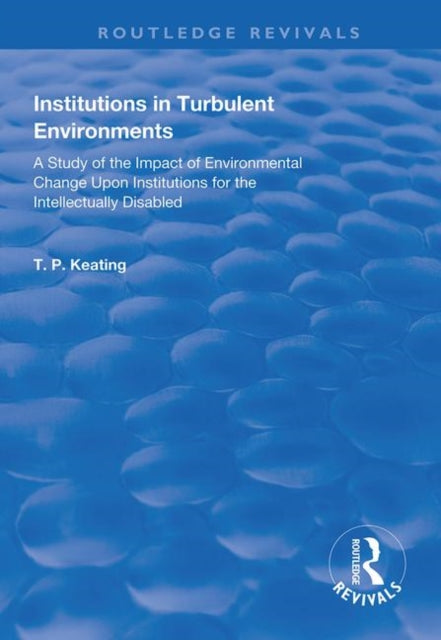 Book cover of: Institutions in Turbulent Environments. By: T. P. Keating