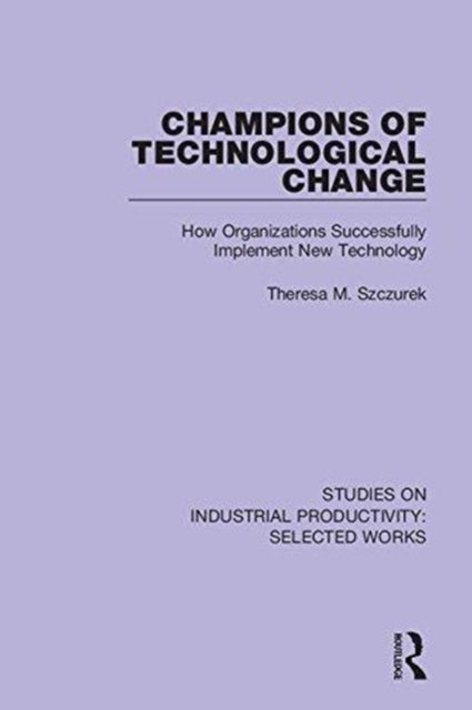 Book cover of: Champions of Technological Change. By: Theresa M. Szczurek