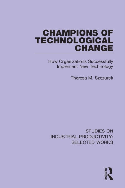 Book cover of: Champions of Technological Change. By: Theresa M. Szczurek