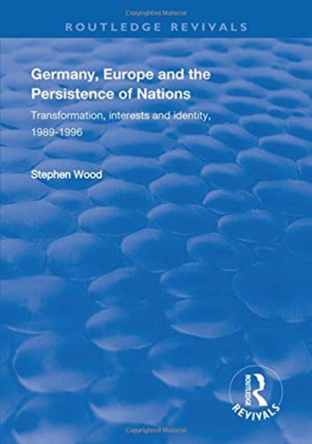 Book cover of: Germany, Europe and the Persistence of Nations. By: Stephen Wood