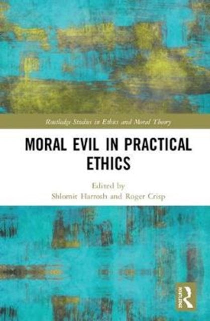 Book cover of: Moral Evil in Practical Ethics. By: Shlomit Harrosh