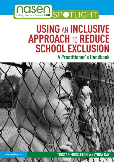Book cover of: Using an Inclusive Approach to Reduce School Exclusion. By: Tristan Middleton