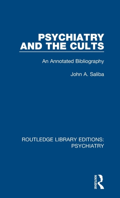 Book cover of: Psychiatry and the Cults. By: John A. Saliba