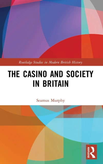 Book cover of: Casino and Society in Britain. By: Seamus Murphy