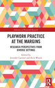 Book cover of: Playwork Practice at the Margins. By: Jennifer Cartmel