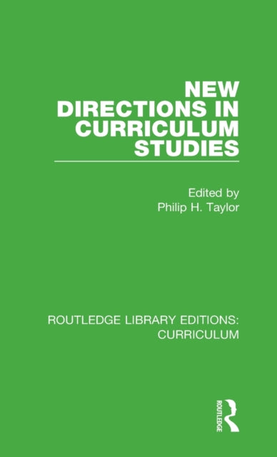 Book cover of: New Directions in Curriculum Studies. By: Philip H. Taylor