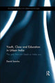 Book cover of: Youth, Class and Education in Urban India. By: David Sancho