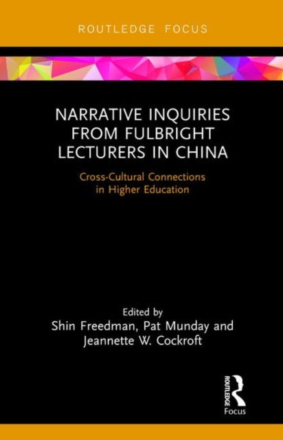 Narrative Inquiries from Fulbright Lecturers in China