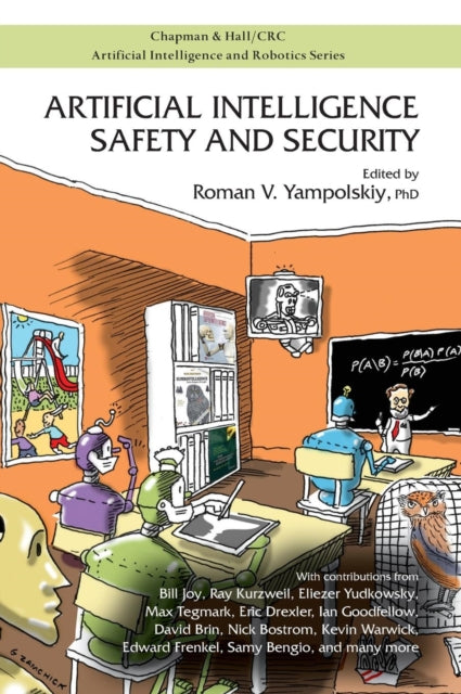 Book cover of: Artificial Intelligence Safety and Security. By: Roman V. Yampolskiy