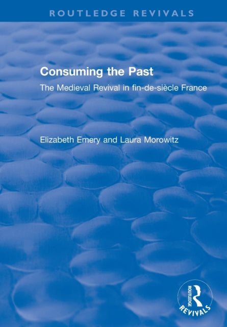 Book cover of: Consuming the Past
