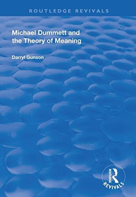 Book cover of: Michael Dummett and the Theory of Meaning. By: Darryl Gunson