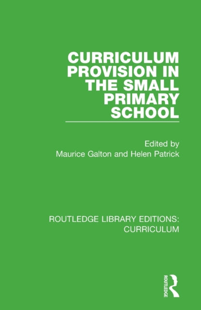 Book cover of: Curriculum Provision in the Small Primary School. By: Maurice Galton