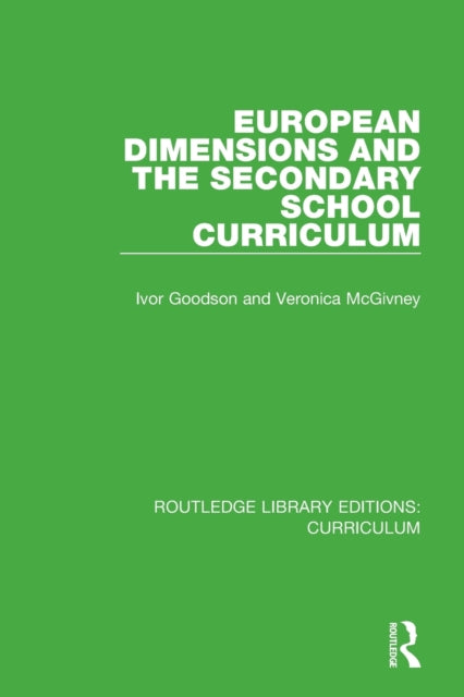Book cover of: European Dimensions and the Secondary School Curriculum. By: Ivor Goodson