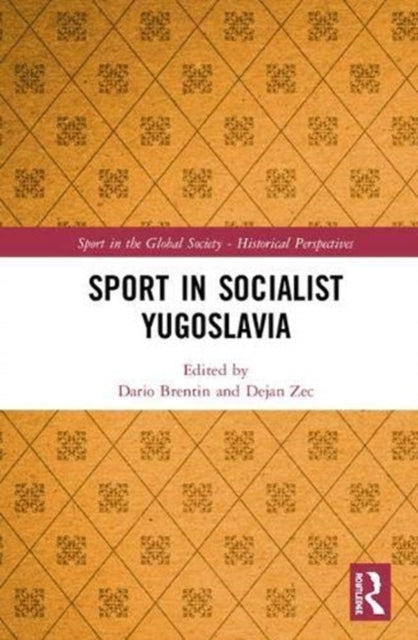 Book cover of: Sport in Socialist Yugoslavia. By: Dario Brentin