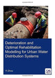 Book cover of: Deterioration and Optimal Rehabilitation Modelling for Urban Water Distribution Systems. By: Yi Zhou