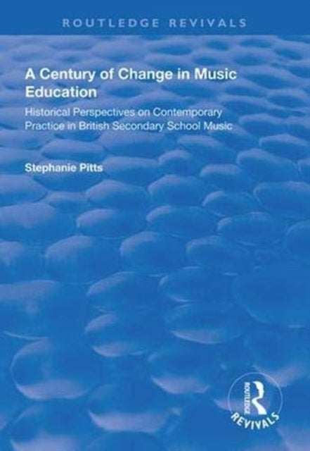 Book cover of: Century of Change in Music Education. By: Stephanie Pitts