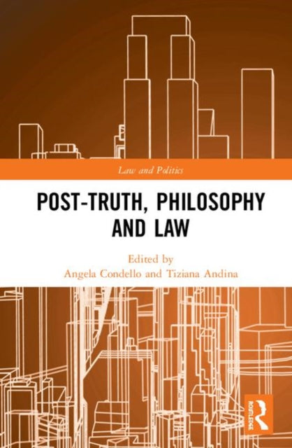 Book cover of: Post-Truth, Philosophy and Law. By: Angela Condello