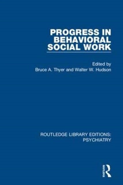 Book cover of: Progress in Behavioral Social Work. By: Bruce A. Thyer