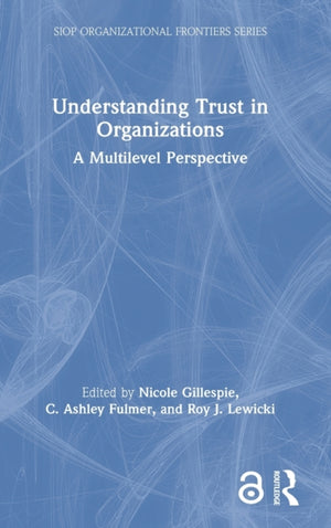 Understanding Trust in Organizations