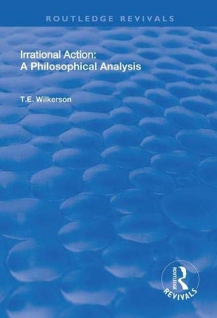 Book cover of: Irrational Action. By: T. E. Wilkerson