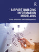 Book cover of: Airport Building Information Modelling. By: Ozan Koseoglu